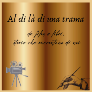 Al di là di una trama - un podcast Rinascendo per commentare film e libri